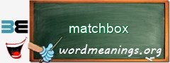 WordMeaning blackboard for matchbox